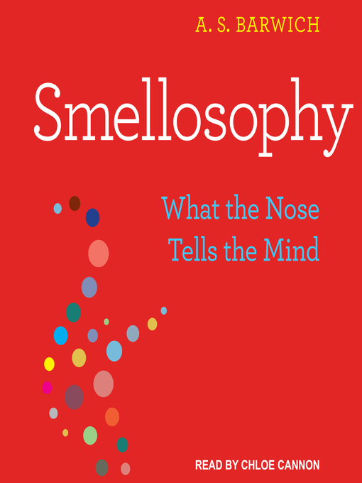 Title details for Smellosophy by A.S. Barwich - Available